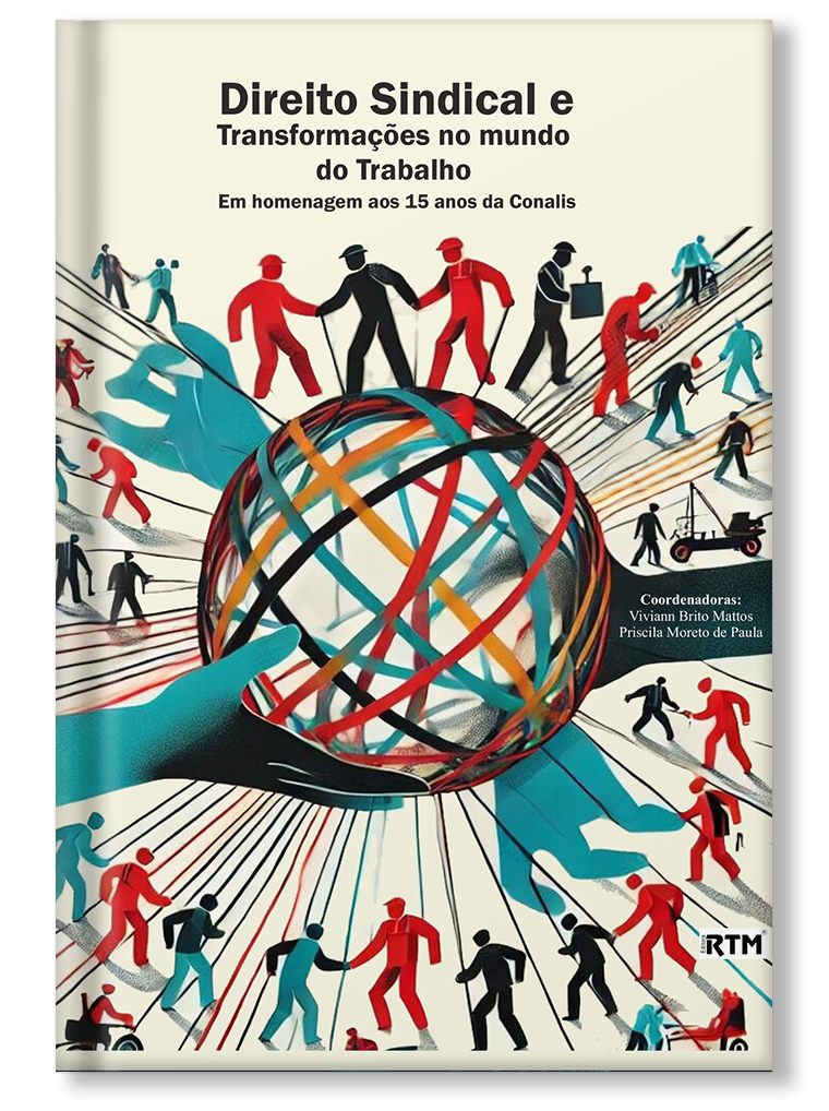 Direito Sindical Transformações no Mundo do Trabalho - Em homenagem aos 15 anos da CONALIS