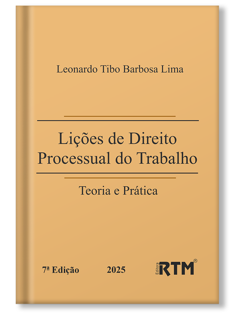 Lições de Direito Processual do Trabalho: Teoria e Prática - 7ª edição 2025