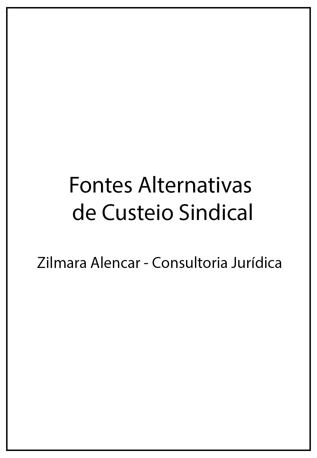 FONTES ALTERNATIVAS DE CUSTEIO SINDICAL