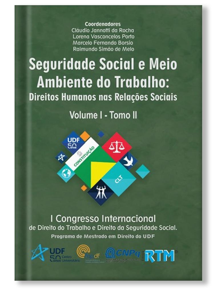 Seguridade Social e Meio Ambiente do Trabalho -  Volume I Tomo II