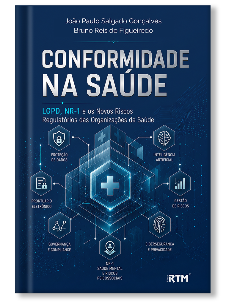 CONFORMIDADE NA SAÚDE: LGPD, NR-1 e os Novos Riscos Regulatórios das Organizações de Saúde