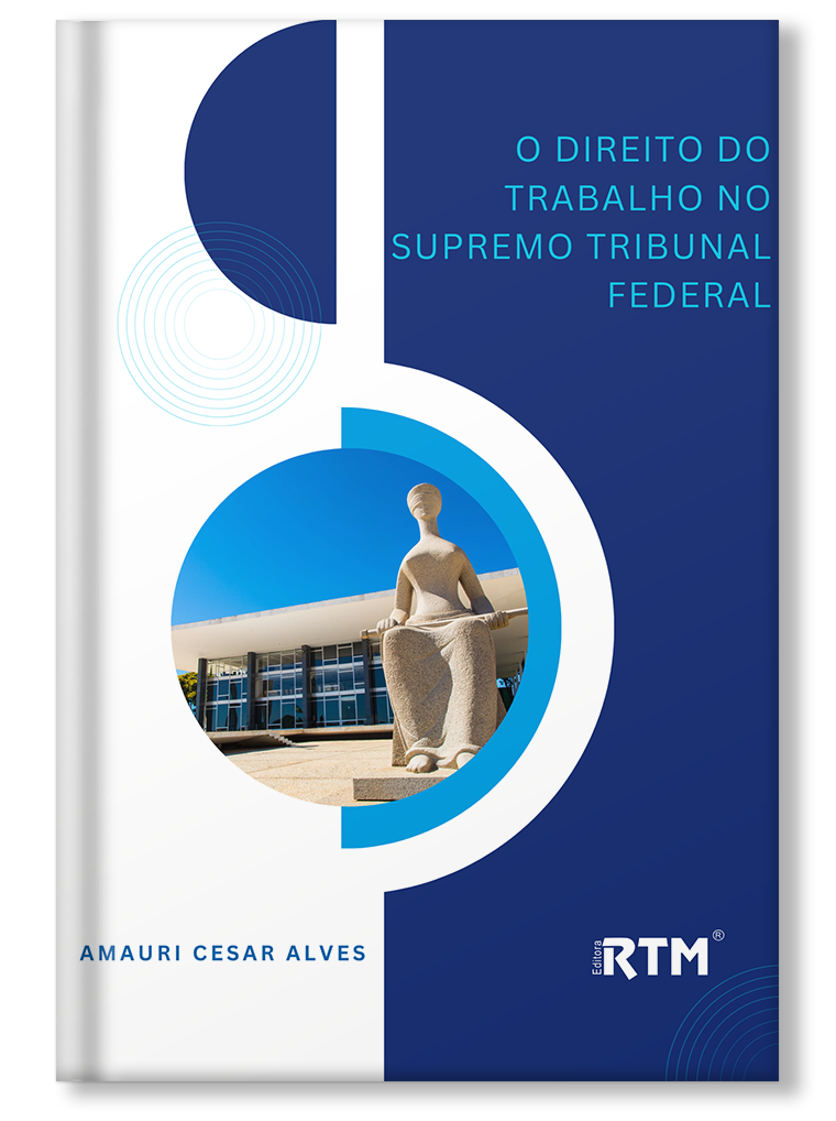 O Direito do Trabalho no Supremo Tribunal Federal