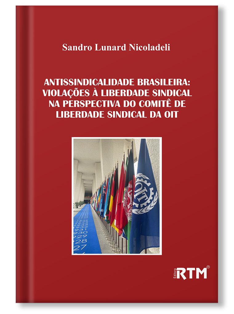 Antissindicalidade Brasileira: violações à liberdade sindical na perspectiva do comitê de liberdade sindical da OIT